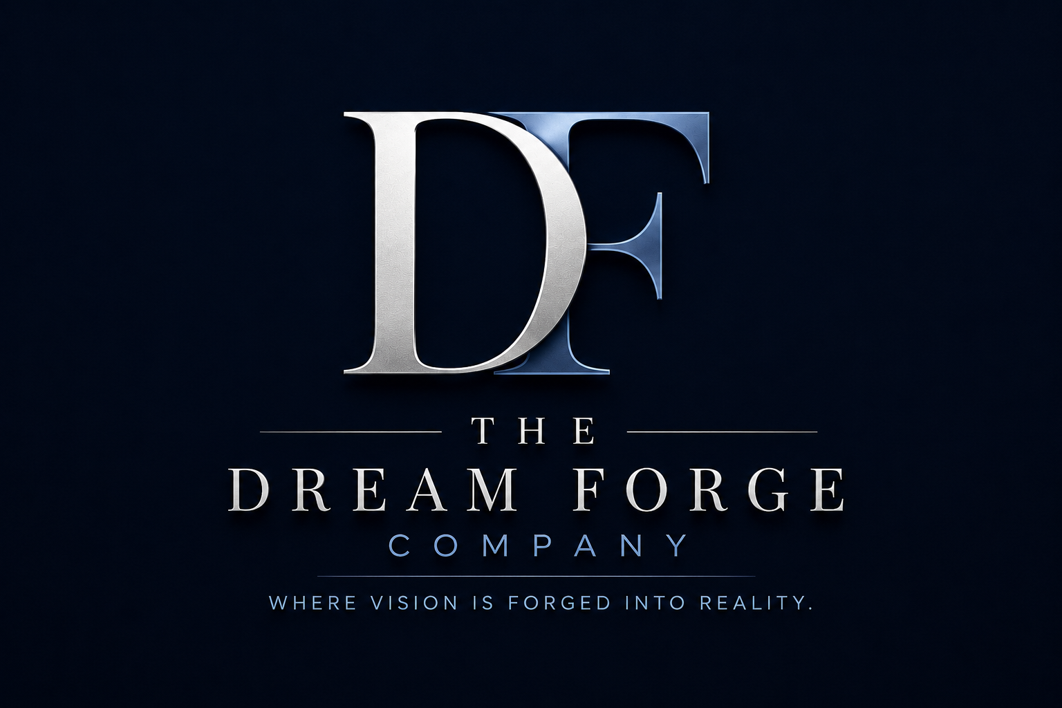 The Dream Forge Company — Where Vision Is Forged Into Reality
